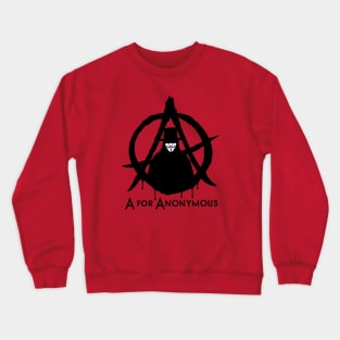 A for Anonymous Crewneck Sweatshirt